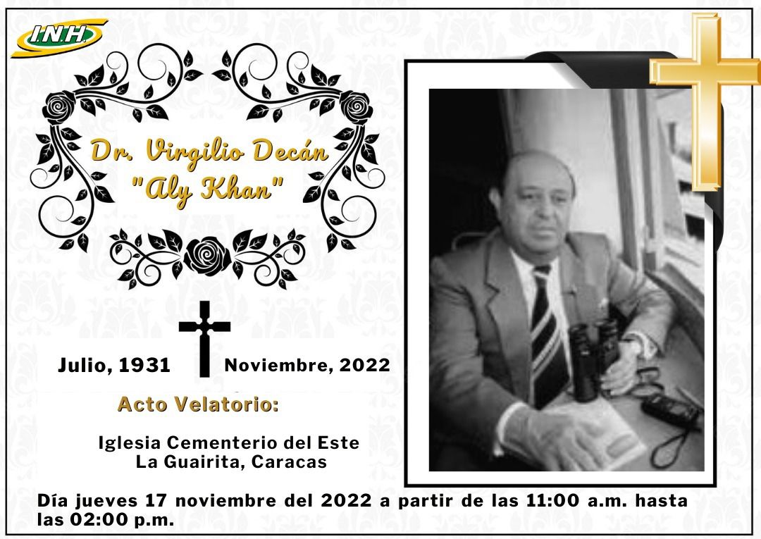 El acto velatorio del Dr. Virgilio Cristian Decán✝️(1931-2022) será en la Iglesia del Cementerio del Este, La Guairita, Caracas a partir de las 11:00 am. hasta las 02:00 pm.

 🗓️El día jueves 17 NOV. del 2022

"Aly Khan", el príncipe de la narración vivirá en nuestros corazones🐴