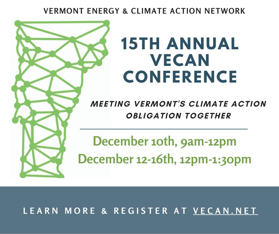 Join us virtually on Dec. 10, and 12-16 for the 15th Annual VECAN Conference! Featuring the latest on #ClimateAction in Vermont, progress on #EnvironmentalJustice and workshops on tackling Vermont’s major emissions sectors! Learn more &amp; register: vecan.net/15th-annual-ve…