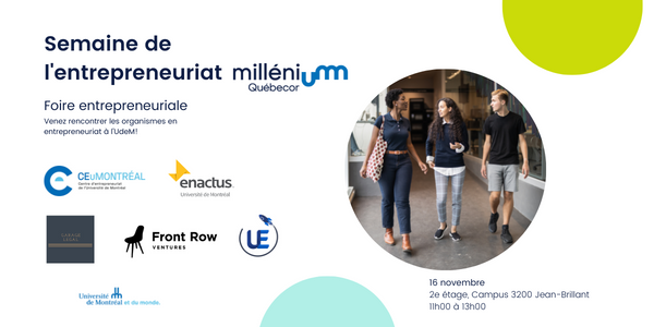 [Semaine de l'entrepreneuiat]
FOIRE ENTREPRENEURIALE
Auj. de 11 h à 13 h
2e étage-Campus 3200 Jean-Brillant.
Venez rencontrer les différents organismes entrepreneuriaux de l’@umontreal :
-CEuMONTREAL
-Enactus UdeM
-Front Row Ventures
Garage Legal
UdeM Entreprend
#entrepreneuriat