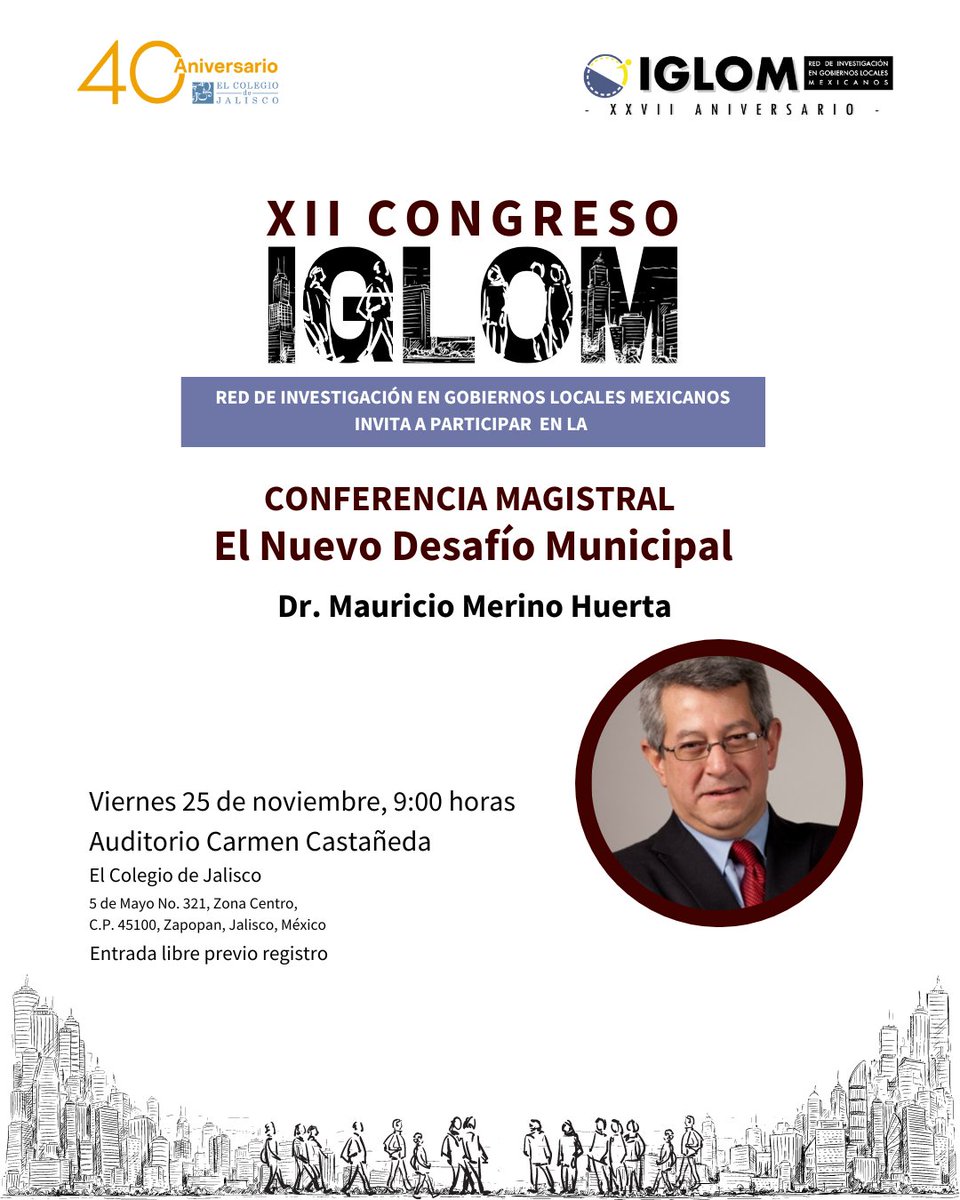 12CongresoIGLOM's tweet photo. Asiste a la #ConferenciaMagistral  “El Nuevo Desafío Municipal” impartida por el Dr. Mauricio Merino Huerta.
 
📆 25 de noviembre
🕒 9:00 horas
📍 El Colegio de Jalisco

#GobiernosLocales #GobiernosMexicanos https://t.co/35K21vn847
