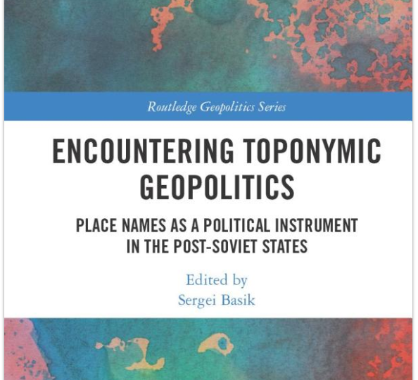 eug1979's tweet photo. e-Onomastics: #Book "Encountering #Toponymic #Geopolitics" https://t.co/lVGdi11ifR #Place #Names as a #Political Instrument in the Post-#Soviet States, edited by Sergei Basik @RoutledgeGPU @USJ_online @urbgeog @USForg @SocietyandSpace @IJURResearch https://t.co/ZcKbLnekTk