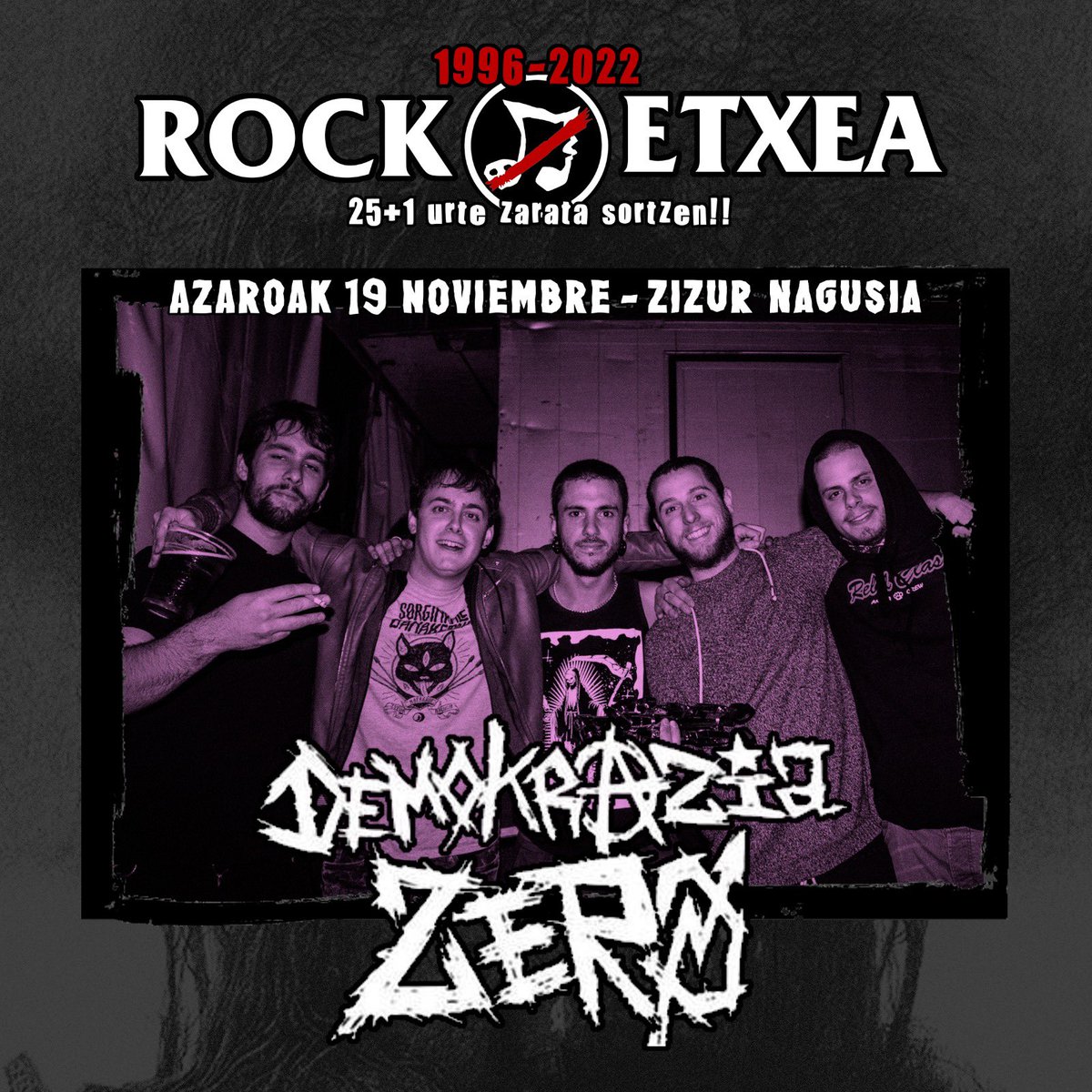Formados en 2008 en Zizur Nagusia, al calor del panorama anticomercial en torno a Rock Etxea, DEMOKRAZIA ZERO dio su último concierto después de una década de actividad en la #AzkenSorginGaua.