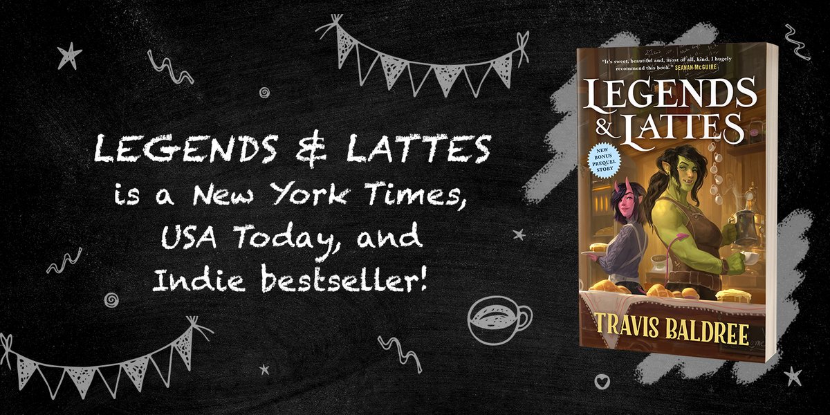 TravisBaldree's tweet photo. So, I guess I can say this now since @torbooks put together this artwork, &amp; it would be a HUGE waste not to use it, but Legends &amp; Lattes debuted at #13 on the New York Times Bestseller List, &amp; also made USA Today and the ABA Indie list, and this is unreal. https://t.co/0Eht679zRW