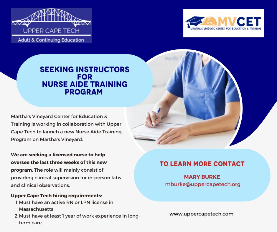 MVCET is working in collaboration with <a href="/UpperCapeTech/">Upper Cape Tech</a> to launch a new Nurse Aid Training Program on Martha's Vineyard. 
We are seeking a licensed nurse to help oversee the last three weeks of this new program.