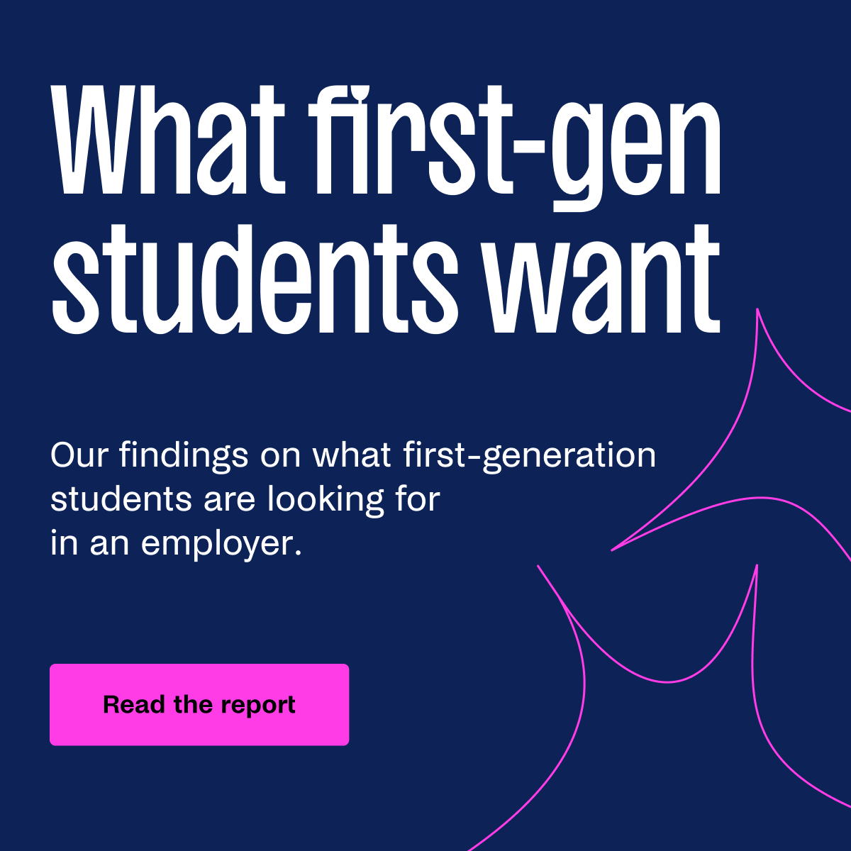 1 in 3 undergraduates identify as “first-gen students.” We asked 1,853 Handshake users what they look for in an employer to see how first-gen students’ responses differed from their peers.
 
Here’s what we found:
 
[1/4]