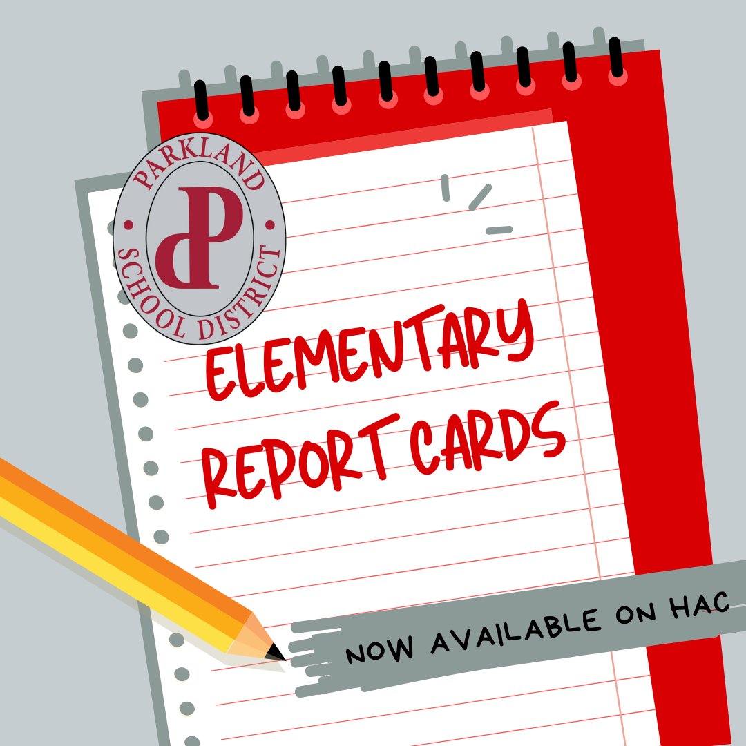 📝Elementary report cards are now available in HAC.  If you need assistance with your HAC username and password, please email HAC@parklandsd.org.