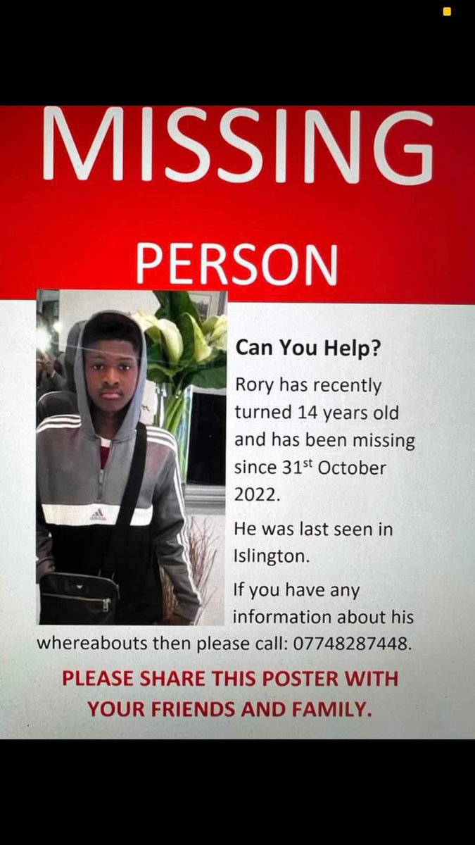 To put this in to context I’ve known Rory from a baby. His my nephews brother. Just trying to let this sink in. PLEASE SHARE AND HELP US FIND HIM. Last seen in Islington 31st October.