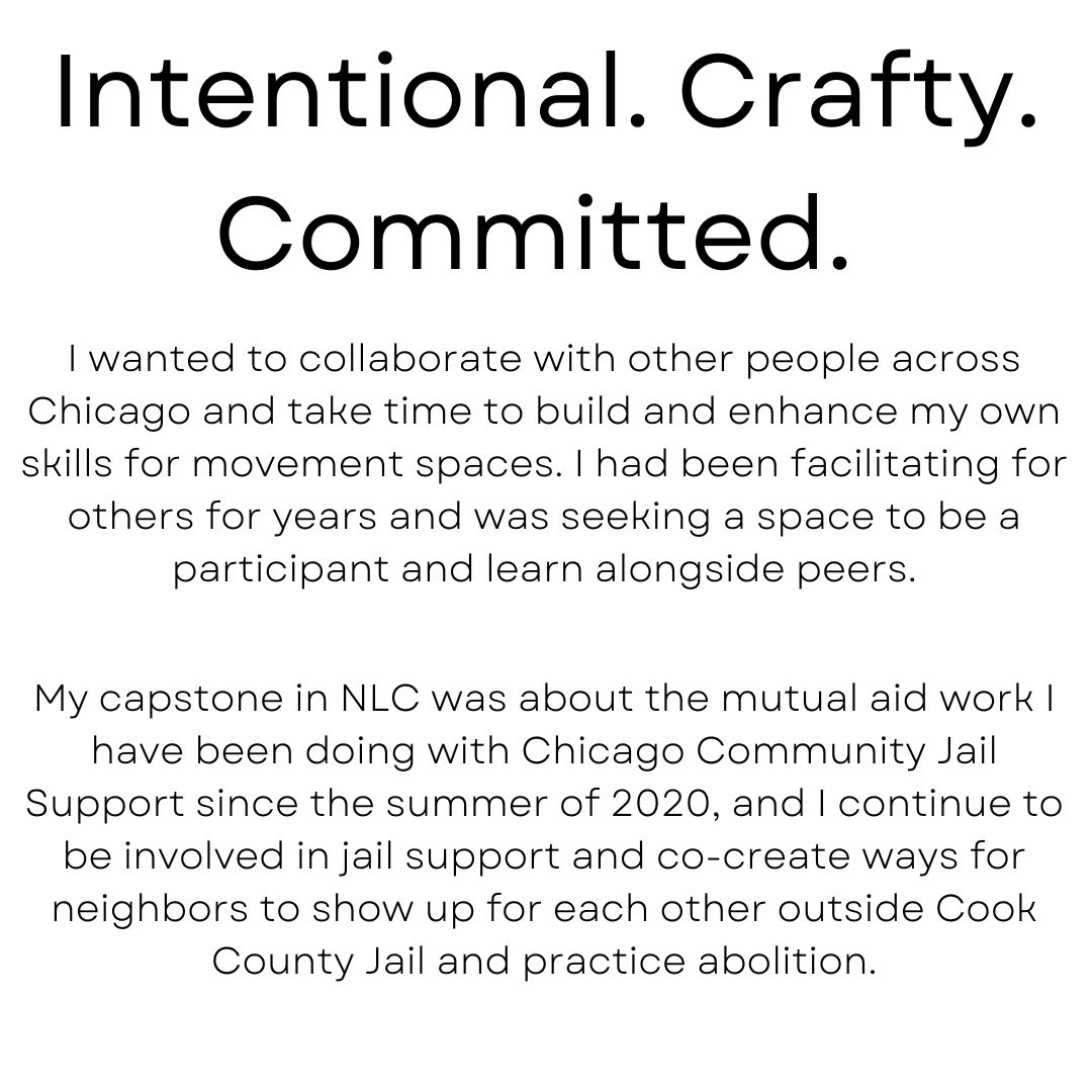 NLC Chicago wouldn't be functioning without our amazing volunteer board! Each week, our social media will spotlight our board members and their work, inspirations for joining NLC, and how they describe themselves.