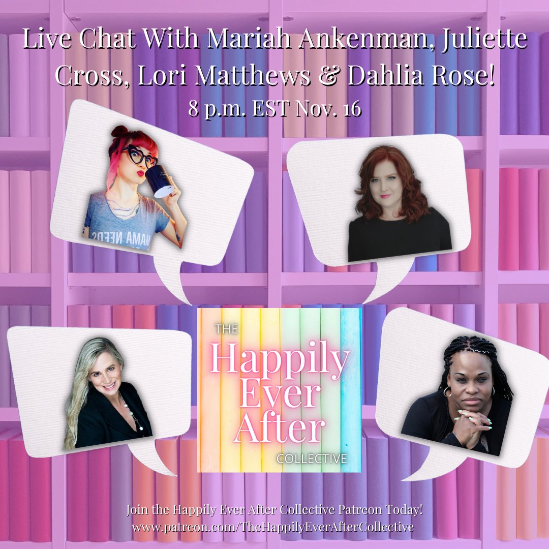 Mark your calendars for the live chat withMariah Ankenman, Juliette Cross, Lori Matthews &amp; Dahlia Rose at 8 p.m. Nov. 16! You do not want to miss out on this! Exclusive only for Happily Ever After Collective patrons.  patreon.com/TheHappilyEver…