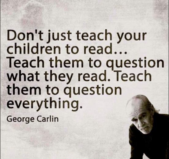 Don't just teach your children to read.  #GeorgeCarlin #Quotes #WednesdayThoughts #WednesdayMotivation #WednesdayWisdom