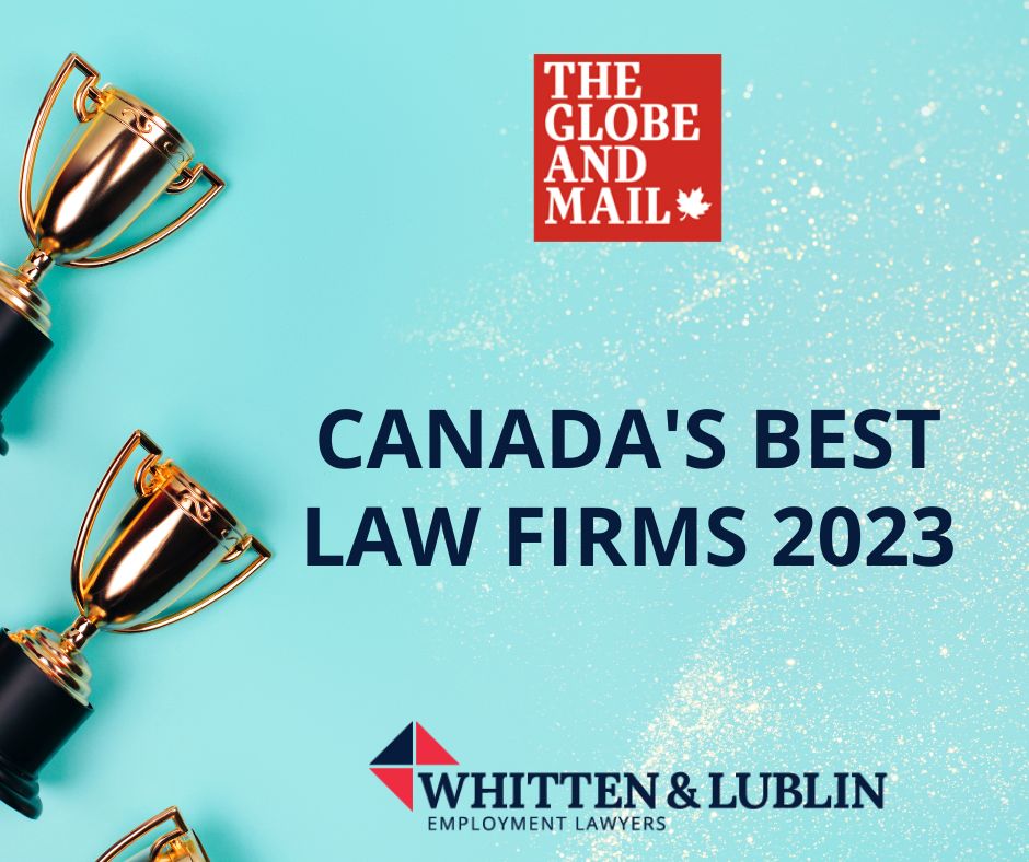 Whitten and Lublin is honoured to be recognized for a second consecutive year as one of Canada’s Best Law Firms by The Globe &amp; Mail.

#WhittenandLublin #Employmentlaw #bestlawfirm #BestLawFirmsCanada #globeandmail