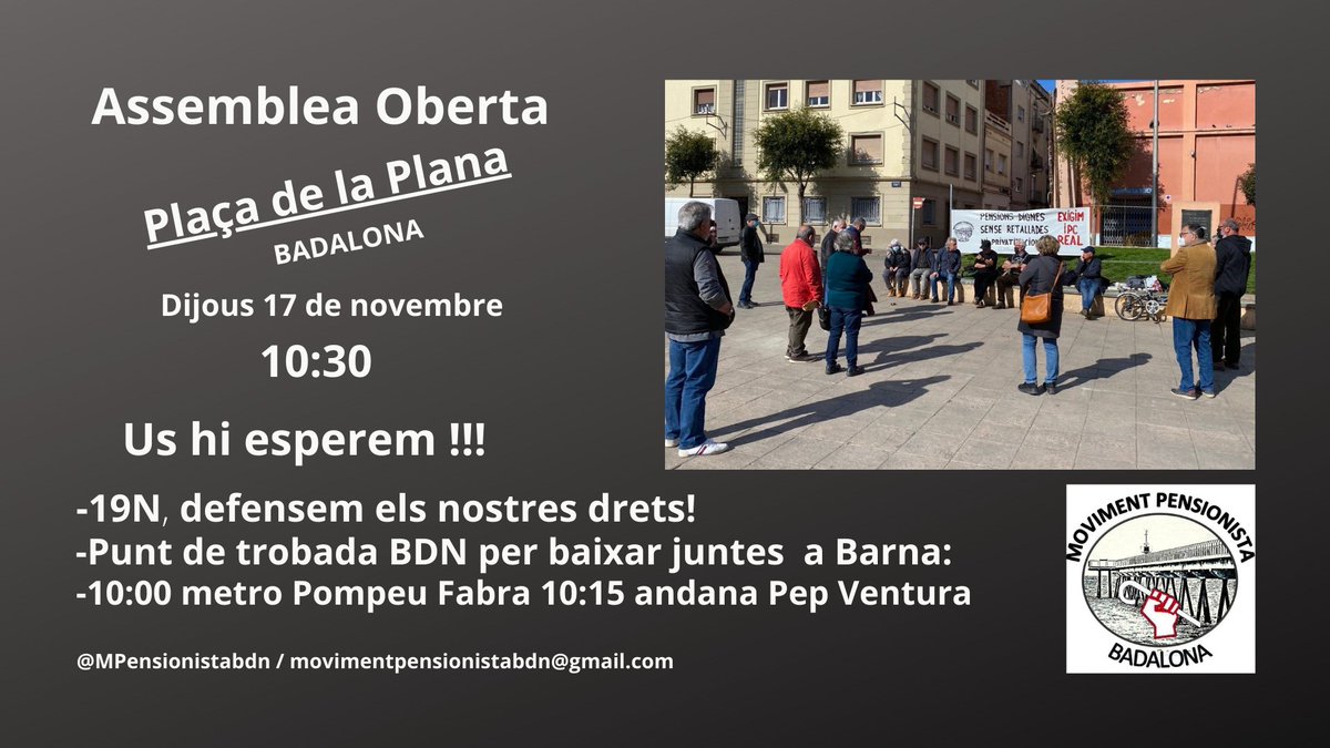 MPensionistabdn's tweet photo. Assemblea oberta #MovimentPensionista per organitzar-nos amb la columna del Barcelonès cap a la manifestació de dissabte #19Nov a #Barcelona sortirà de #Badalona a les:
⏰ 10:00 Metro Pompeu Fabra
⏰ 10:15 andana Pep Ventura
#19NDefensaElsTeusDrets
#IPCSalirisIPensions https://t.co/j3hHBdizWF