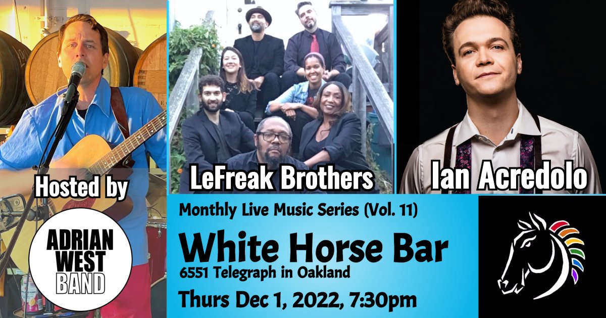 AdrianWestBand's tweet photo. Thurs Dec 1st is the White Horse Bar @barwhitehorse Live Music Series Vol. 11 in North Oakland, CA, featuring LeFreak Brothers, Adrian West Band @adrianwestband &amp; Ian Acredolo @ianacredolo !
Doors at 7pm, music starts at 7:30. More details at https://t.co/1YT6NtfXfx https://t.co/am6gJp2qz0