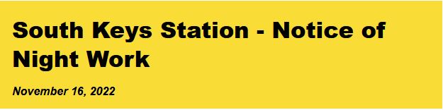 South Keys Station - Notice of Night Work

Please be advised that watermain connection maintenance is ongoing and #NightWork is scheduled starting tonight until November 18th, 2022.

The noise level should not exceed 56 decibels in our neighbourhood (30m away from the site).