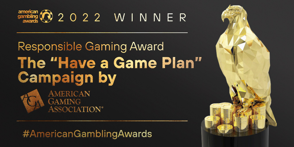 BREAKING NEWS
American Gambling Awards Responsible Gaming Award of the Year goes to AGA’s Have a Game Plan&#174; Campaign.