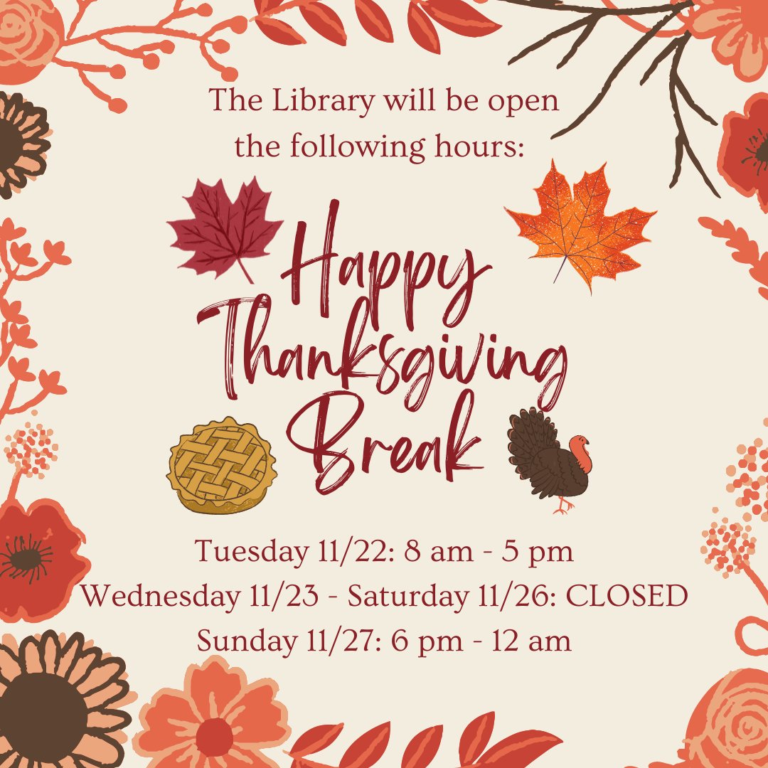 wjclarklibrary's tweet photo. Happy almost Thanksgiving Break! The Library will be open the following hours during Thanksgiving Recess: 
11/22: 8 am - 5 pm 
11/23 - 11/26: CLOSED
11/27: 6 pm - 12 am
Normal hours will resume 11/28. We hope you have a restful Recess and a Happy Thanksgiving! #prezpride https://t.co/nOW5b3ezVm