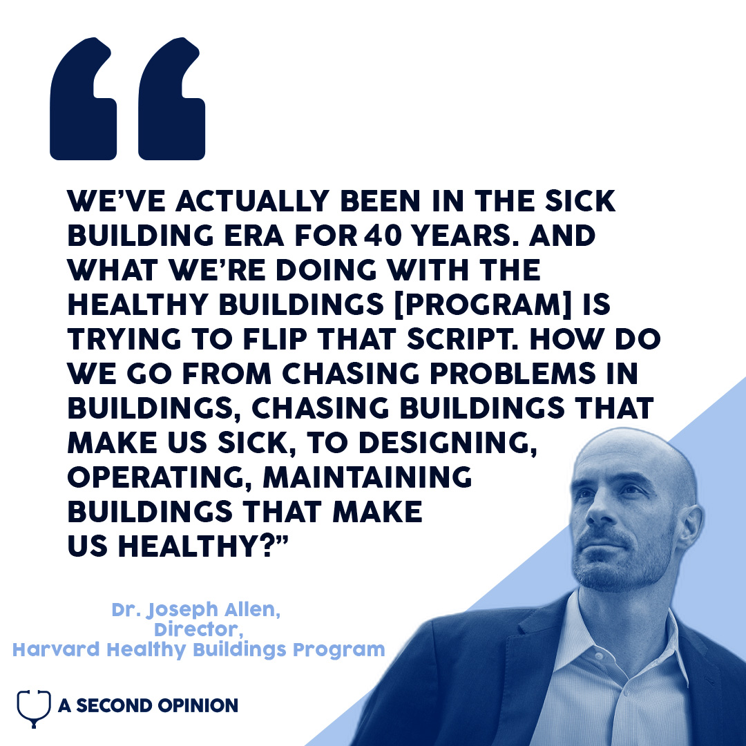 Did you know buildings affect our cognitive performance, worker absenteeism, test scores &amp; disease transmission? Harvard Healthy Buildings expert Dr. Joseph Allen joins us <a href="/asopodcast/">A Second Opinion Podcast</a> to share how – including what we can do to make our spaces healthier: podcasts.apple.com/us/podcast/201…