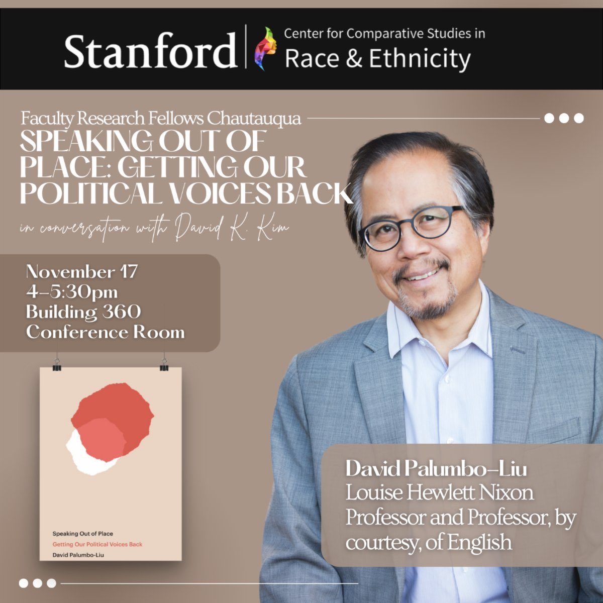 Tomorrow! I will be in dialogue w my dear brother & @Stanford colleague David Palumbo-Liu DPL is one of Faculty Fellows this year at @stanfordccsre his latest book “Speaking Out of Place: Getting Our Political Voices Back” (@haymarketbooks) come through! #ccsre #racematters