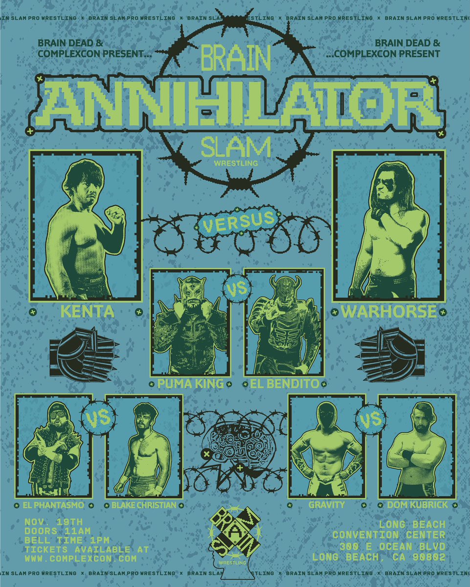 BRAIN SLAM presents ANNIHILATOR at @ComplexCon - 11/19 - @KENTAG2S v @JPWARHORSE - @PumaKingOficial v @_Elbendito_ - @_BlakeChristian v @elpwrestling - @GravityLuchador v @DomKubrick - at the Long Beach Convention Center - Tickets at @ComplexCon - Use discount code: BRAINSLAM30