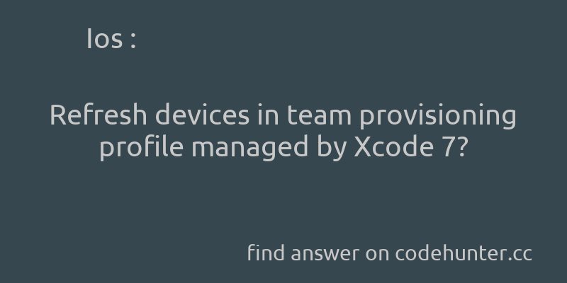 korohub's tweet image. Ios: Refresh devices in team provisioning profile managed by Xcode 7? - #ios - #xcode - #xcode7 - #provisioning-profile - Answer link : codehunter.cc/a/ios/refresh-…