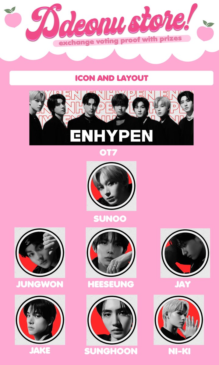 🍑DDEONU STORE🍑

You can still exchange your voting proof with prizes! Take a look of what you prizes you can win! ❤️ 

#선우 #엔하이픈_선우  #SUNOO #ENHYPEN_SUNOO 
<a href="/ENHYPEN_members/">ENHYPEN</a> <a href="/ENHYPEN/">ENHYPEN OFFICIAL</a>