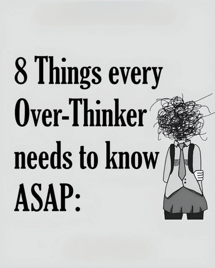 Art0fWork's tweet image. 8 THINGS EVERY OVER-THINKER NEEDS TO KNOW: