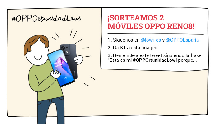 Lowi_es's tweet image. SORTEAMOS 2 OPPO RENO8🔥 
Ha llegado tu #OPPOrtunidadLowi Nos adelantamos al Black friday para que no te tengas que gastar ni 1 € antes de las navidades 💸 
Síguenos en @Lowi_Es y @OPPOEspana
Da RT a este tweet 
Responde siguiendo la frase “Esta es mi #OPPOrtunidadLowi porque...