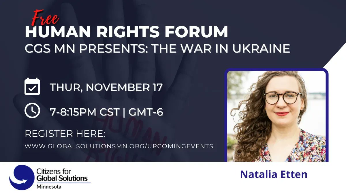 CGS_MN's tweet photo. Join us tonight for our FREE online #HumanRights Forum: The #War In #Ukraine with guest speaker Natalia Etten!
Date: Thursday, November 17, 2022
Time: 7 pm - 8:15 pm Central Time | GMT -5:00
Register here: https://t.co/rSW9PBfXOK  
@GlobalSolutions @UofMHRC @The_Advocates https://t.co/QdBDPRsE1O