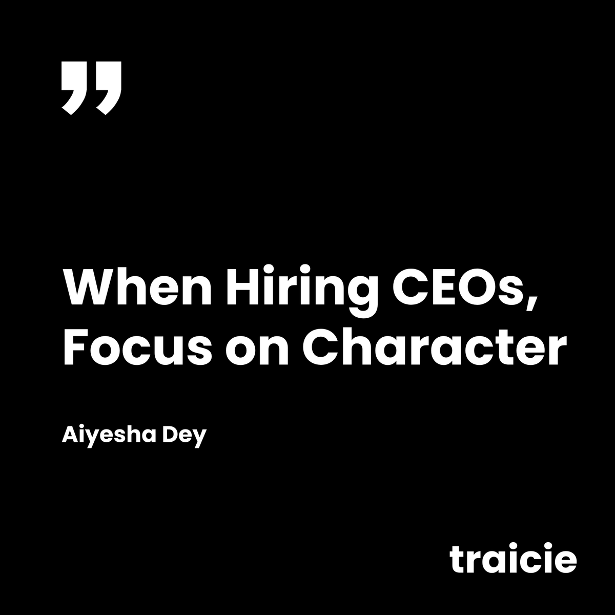 #QOTD 

When hiring CEOs, Focus on Character. 

👉 traicie.com

#Hiring #CEO #recruiting #recruitment #characters