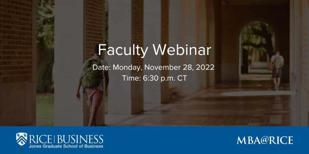 Join us on Monday, November 28 at 6:30 p.m. CT to learn about our MBA@Rice program directly from faculty members during our Faculty Webinar. You don't want to miss this opportunity! RSVP to attend: bit.ly/3Ny5vU5