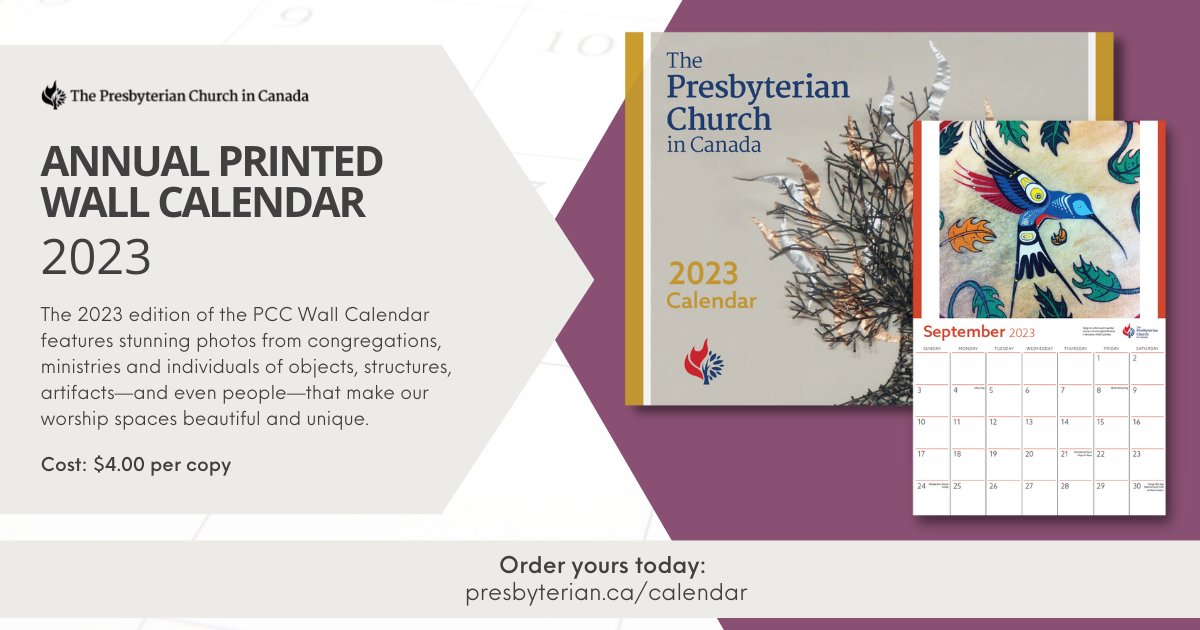 The 2023 edition of the PCC Wall Calendar features stunning photos from congregations, ministries and individuals of objects, structures, artifacts—and even people—that make our worship spaces beautiful and unique.

Order your calendar today by visiting: presbyterian.ca/calendar