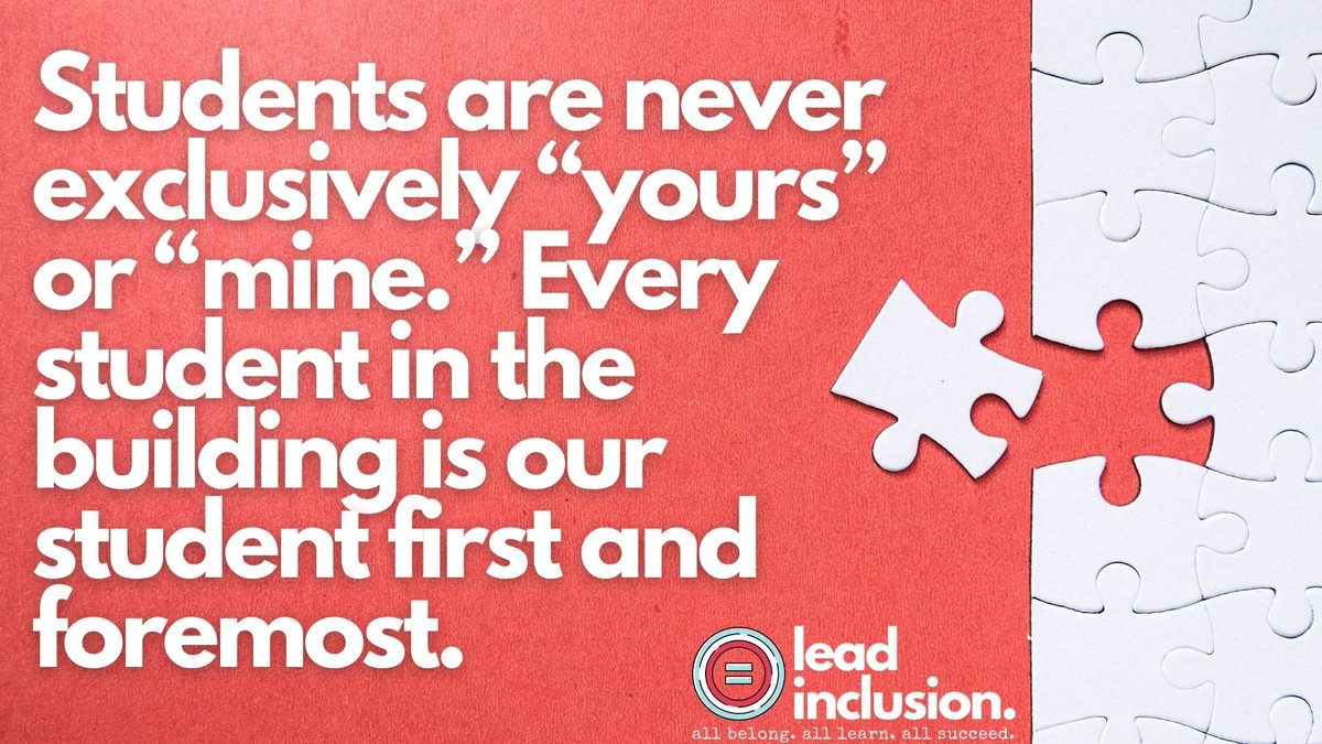 There are no “special education students” or “Tier 2” or “Tier 3 students,” and students are never exclusively “yours” or “mine.” Every student in the building is our student first and foremost. #LeadInclusion #EdChat #UDL #UDLchat #Inclusion #EdLeadership