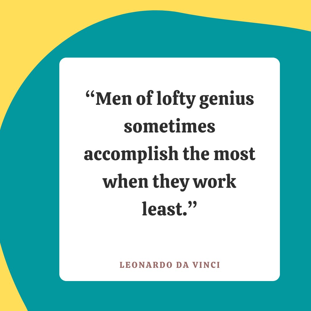 Leonardo da Vinci makes the case for procrastination.