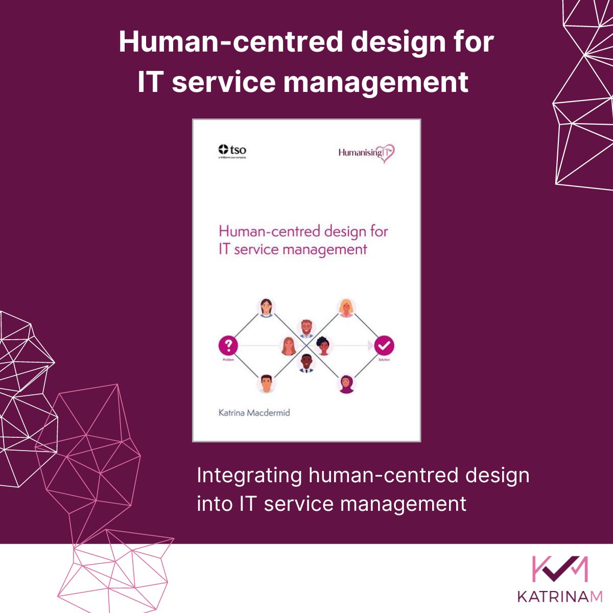 Human-centred design for IT service management by Katrina Macdermid – Out Now! 

Integrating human-centred design into IT service management. 

Get your copy of Human-centred design for IT service management now: tsoshop.co.uk/?DI=655884

#HumanisingIT