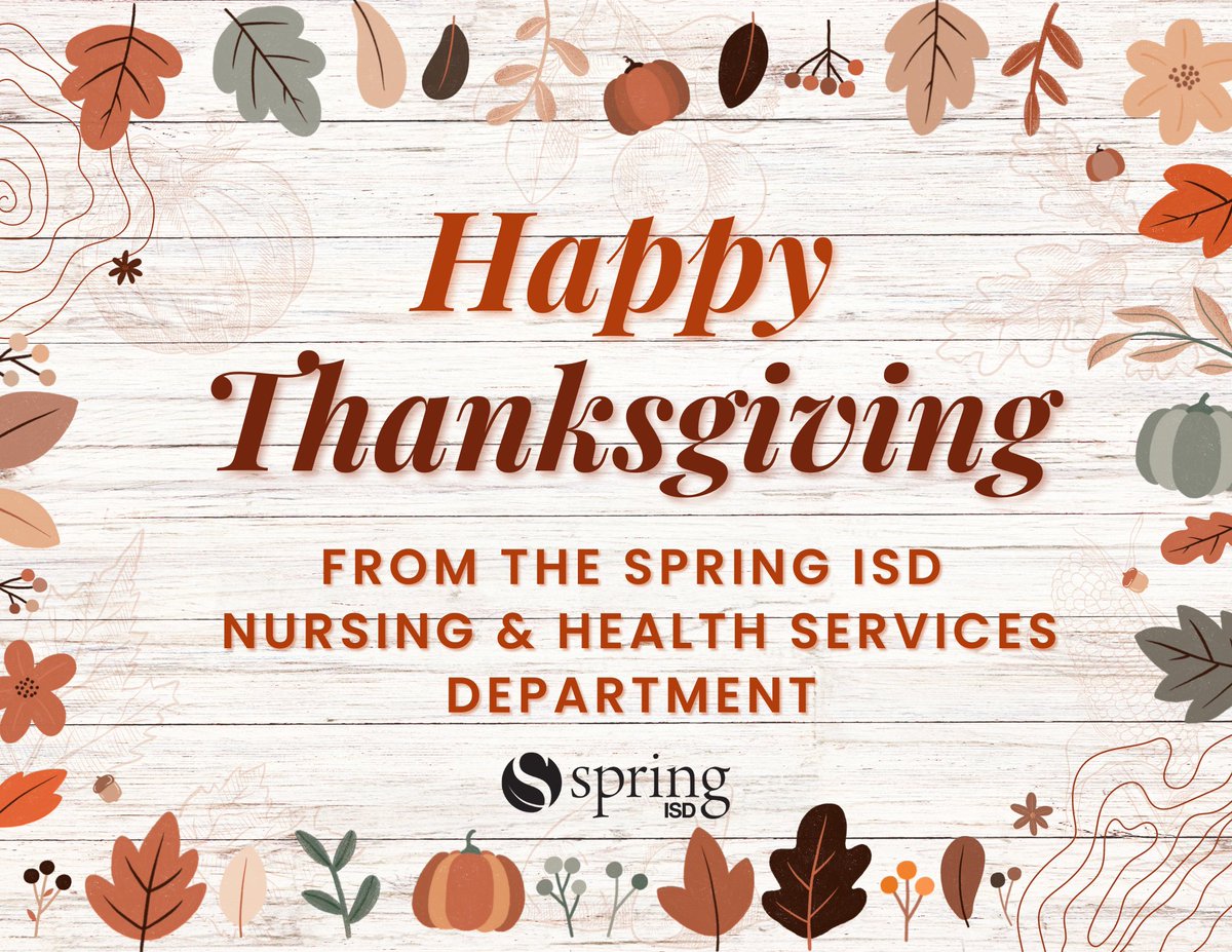 SpringISDNurses's tweet image. We wish you a safe and happy Thanksgiving from our Spring ISD nurses to the families in our Spring ISD community. We hope you have a day filled with joy surrounded by loved ones. We look forward to seeing you all when we return.