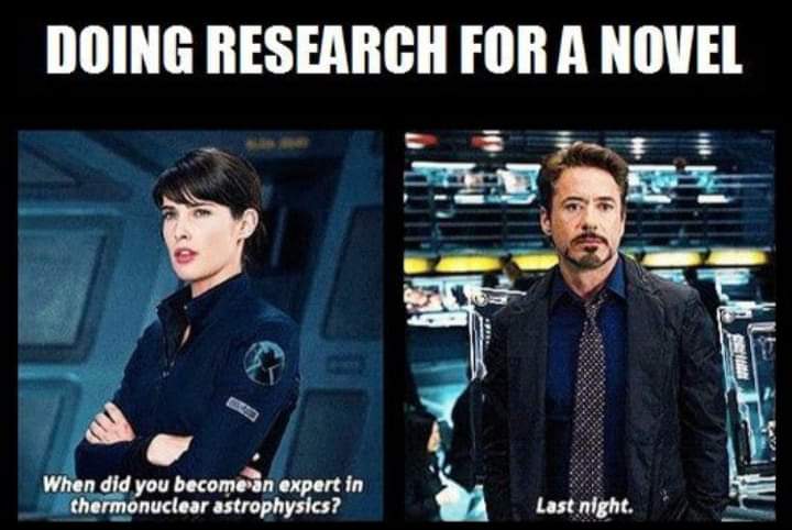 Well, I have first hand experience in a few things, such as martial arts and tall ship sailing, but for everything else there's Google (and research textbooks). 😅

#AuthorsOfTwitter #authorlife #writerscommunity #WritingCommmunity #writerslife #amwriting #book #bookresearch