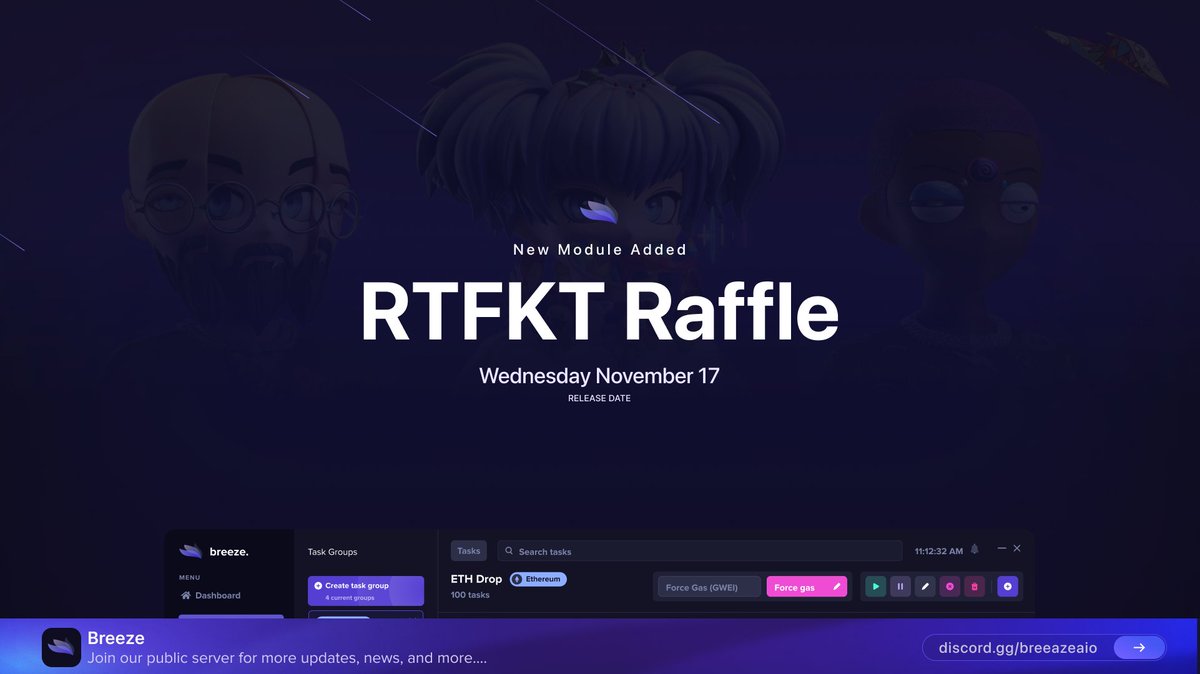 Our RTFKT module is now live! 👀

Enter hundreds of raffle entries with ease.

Want to learn more? 🔔 discord.gg/breezeaio