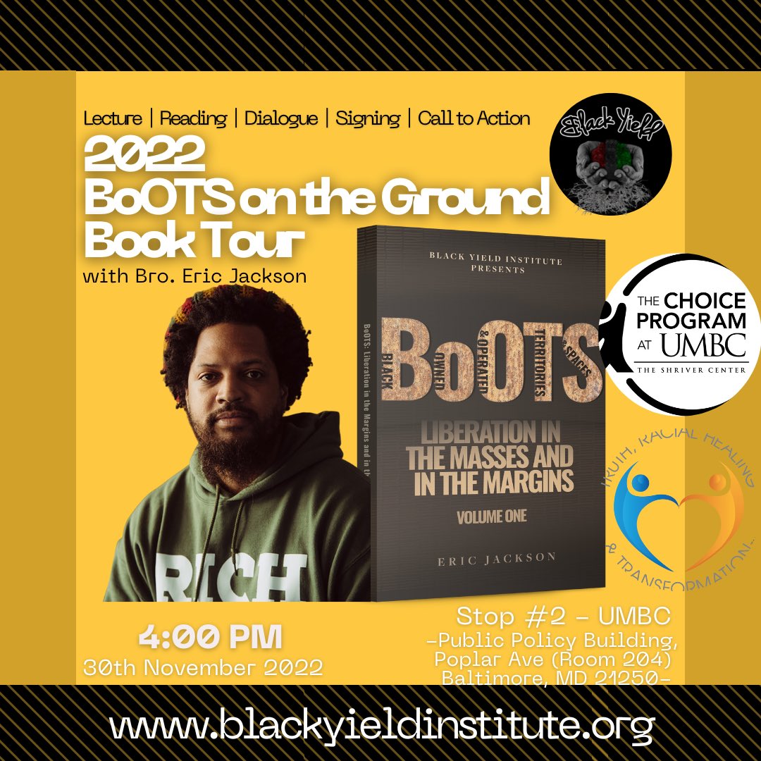 UMBCPubHum's tweet image. The Choice program, based at The Shriver Center is pleased to invite you to a book talk with Eric Jackson, servant-director of the Black Yield Institute and invited panelists on Wednesday, November 30th from 4-5:30pm in Public Policy 204. @BabaEricJackson @BlackYield