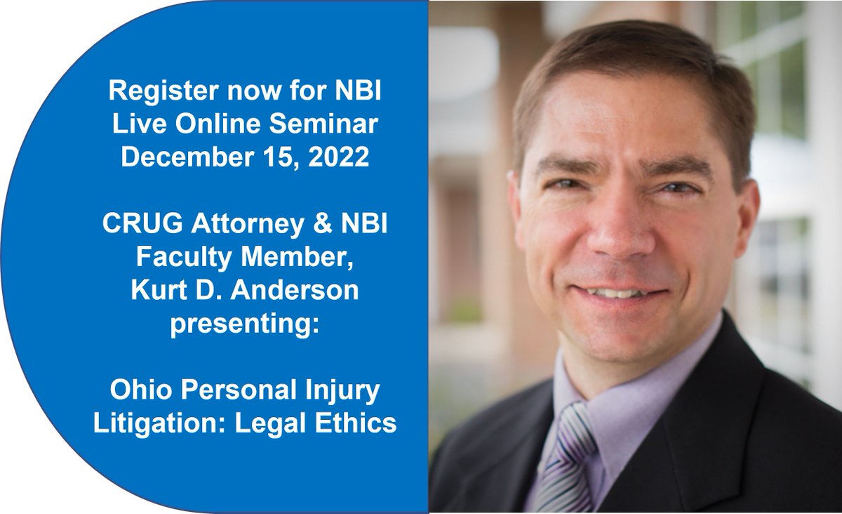 CRUGLaw's tweet photo. Join CRUG Attorney, Kurt Anderson as a featured presenter for the NBI Live Online Seminar, December 15, 2022.  Kurt will be presenting on legal ethics for the seminar "Ohio Personal Injury Litigation:  Secrets Only the Top Attorneys Know". Register at https://t.co/i4Zayei5iA https://t.co/rDNsc5FX5u