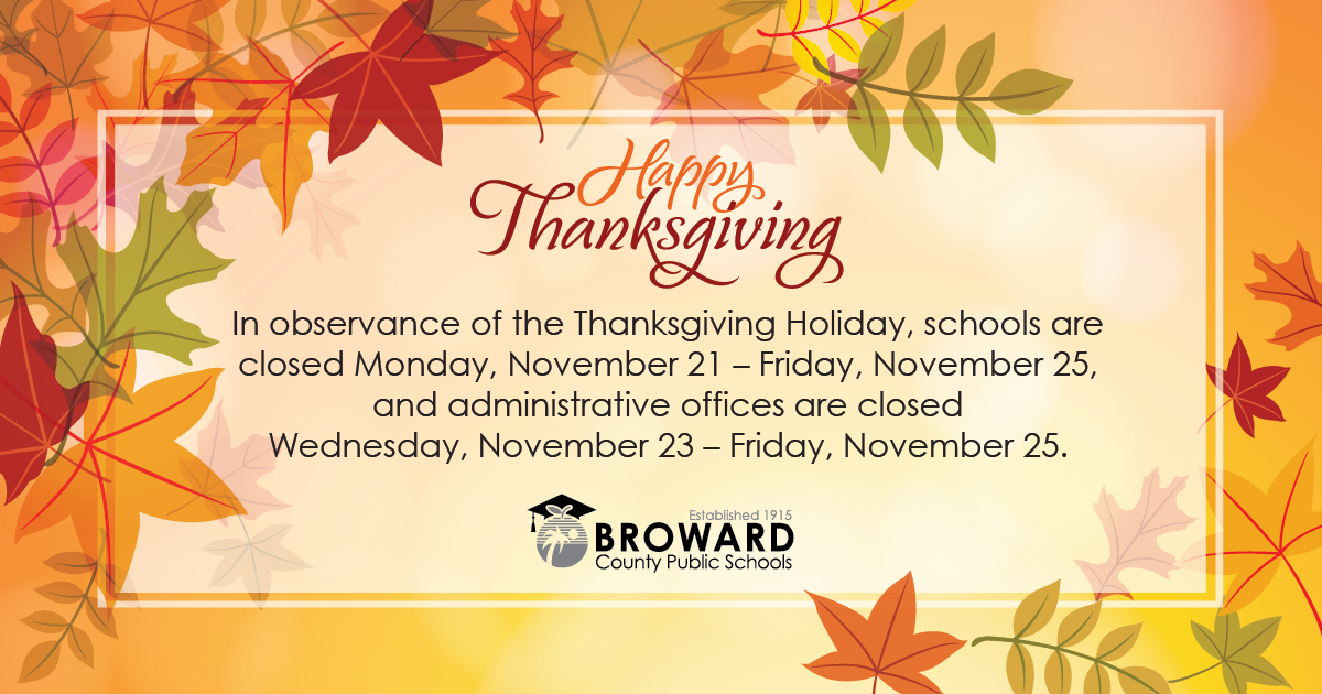 In observance of the Thanksgiving Holiday, schools are closed Monday, November 21 - Friday, November 25, and administrative offices are closed Wednesday, November 23 - Friday, November 25.

Be safe and enjoy the holidays.