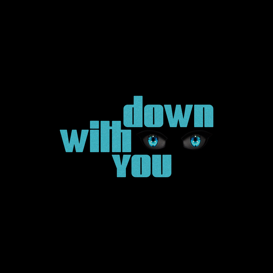 Single 1..."Down With You" releasing tomorrow on all streaming platforms.