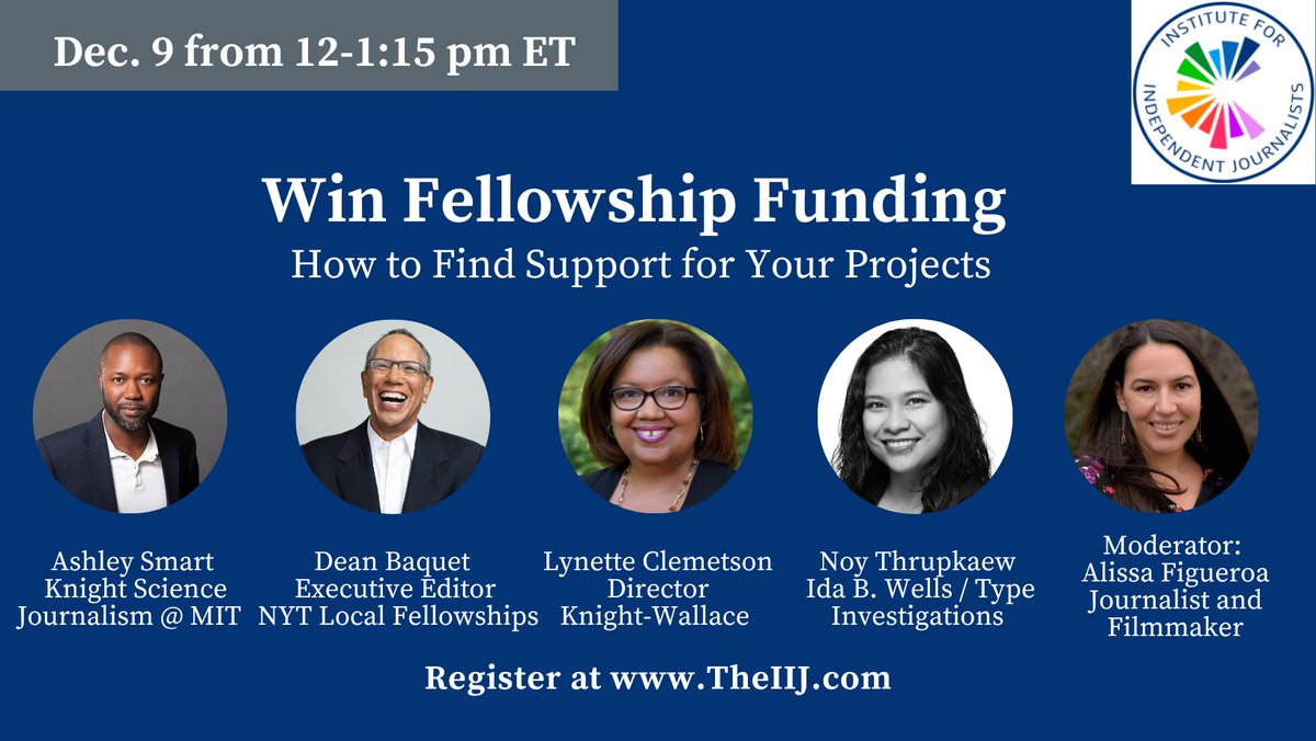 The Institute for Independent Journalists (@the_iij) on Twitter photo Join us Dec. 9 for a webinar on landing a fellowship for your #journalism project! Speakers: <a href="/ashleythesmart/">Ashley Smart</a> of <a href="/KSJatMIT/">KSJ at MIT</a>, Dean Baquet of <a href="/nytimes/">The New York Times</a>, Lynette Clemetson of <a href="/UMWallaceHouse/">Wallace House Center for Journalists</a>, <a href="/thrupkaew/">Noy Thrupkaew</a> of <a href="/typeinvestigate/">Type Investigations</a> & <a href="/alissafig/">Alissa Figueroa</a> moderating. Register: forms.gle/JS9pdxF1NoUqHu… Join us Dec. 9 for a webinar on landing a fellowship for your #journalism project! Speakers: <a href="/ashleythesmart/">Ashley Smart</a> of <a href="/KSJatMIT/">KSJ at MIT</a>, Dean Baquet of <a href="/nytimes/">The New York Times</a>, Lynette Clemetson of <a href="/UMWallaceHouse/">Wallace House Center for Journalists</a>, <a href="/thrupkaew/">Noy Thrupkaew</a> of <a href="/typeinvestigate/">Type Investigations</a> & <a href="/alissafig/">Alissa Figueroa</a> moderating. Register: forms.gle/JS9pdxF1NoUqHu…
