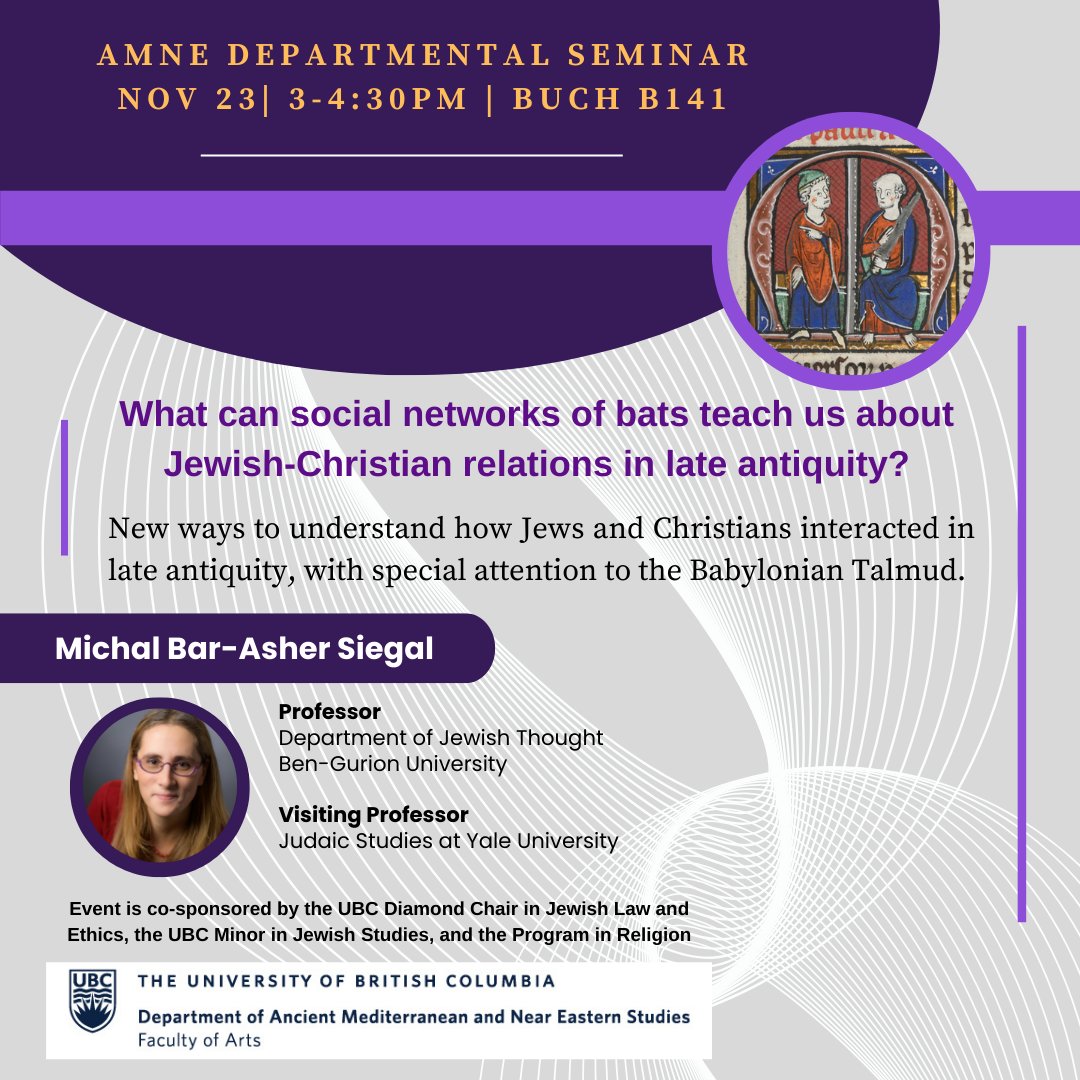 Please join us on next AMNE departmental seminar by Professor Michal Bar-Asher Siegal of Ben-Gurion University of the Negev and Horace Goldsmith Visiting Professor in Judaic Studies at Yale University, on Wednesday, Nov 23. Location: BUCH B141 (in person) All are welcome.