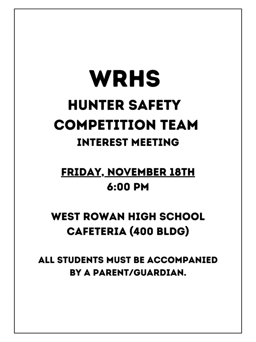 Are you interested in joining the schools Hunter Safety Competition
Team? The meeting is this Friday night at 6pm, please meet in the Cafeteria at West Rowan High. All students must be accompanied by a parent/guardian.