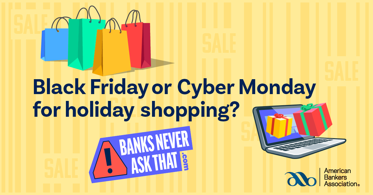 Brave crowds on Black Friday or shop from the couch on Cyber Monday? #BanksNeverAskThat, and they won't email you asking for your account PW either. Take a break from filling your virtual cart and play the game Scam City to hone your scam-spotting skills: aba.social/37hBpQn