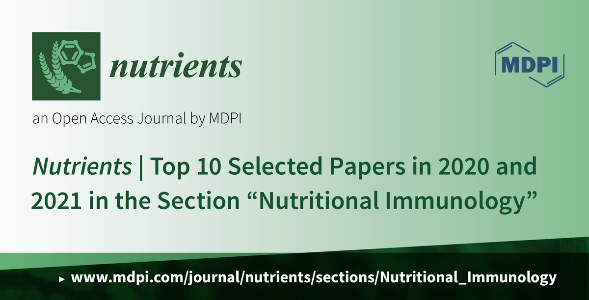 #mdpinutrients Nutrients | Top 10 Selected Papers in 2020–2021 in the Section “Nutritional Immunology” Welcome to read and share! mdpi.com/journal/nutrie…