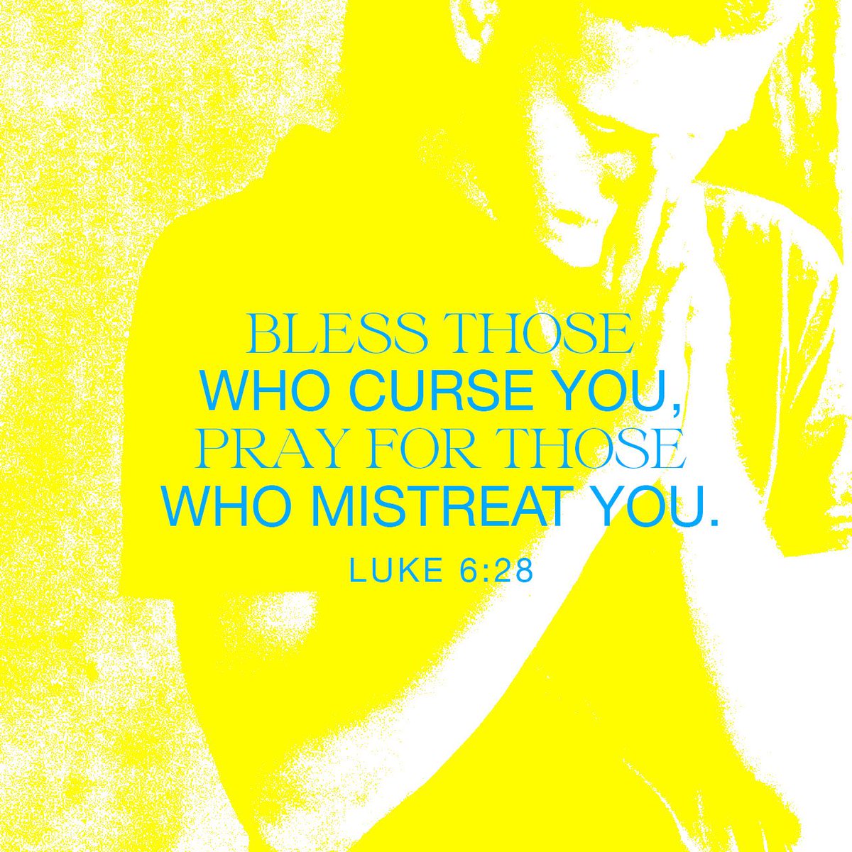 bless them that curse you, and pray for them which despitefully use you.
Luke 6:28 KJV

bible.com/verse-of-the-d…