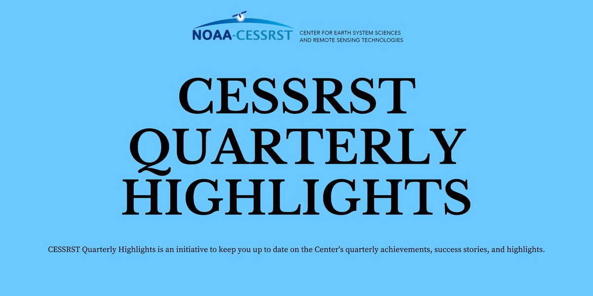 <a href="/NOAACESSRST/">NOAA CESSRST</a> is pleased to release the last e-newsletter of the CESSRST award that ended in August 2022. #CESSRSTQuarterlyHighlights is an #initiative to keep you up to date on the Center's quarterly highlights. Check out the latest issue here: bit.ly/3Odd3Ml