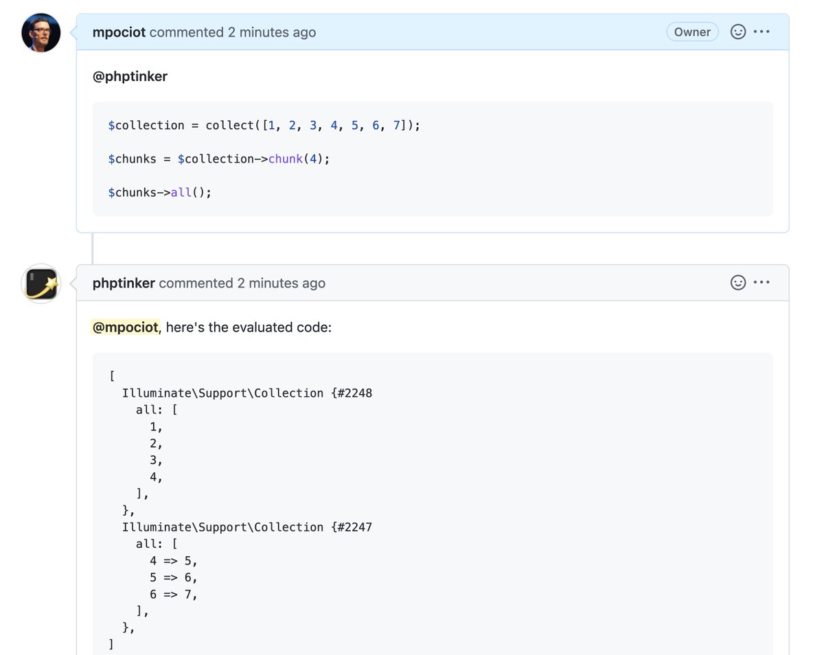 marcelpociot's tweet image. 🚀 Check out "phptinker". A GitHub bot that evaluates PHP code for you – right inside of your @github issue.
Simply @ mention phptinker in any public issue followed by some PHP code and you'll get the output in a matter of seconds.