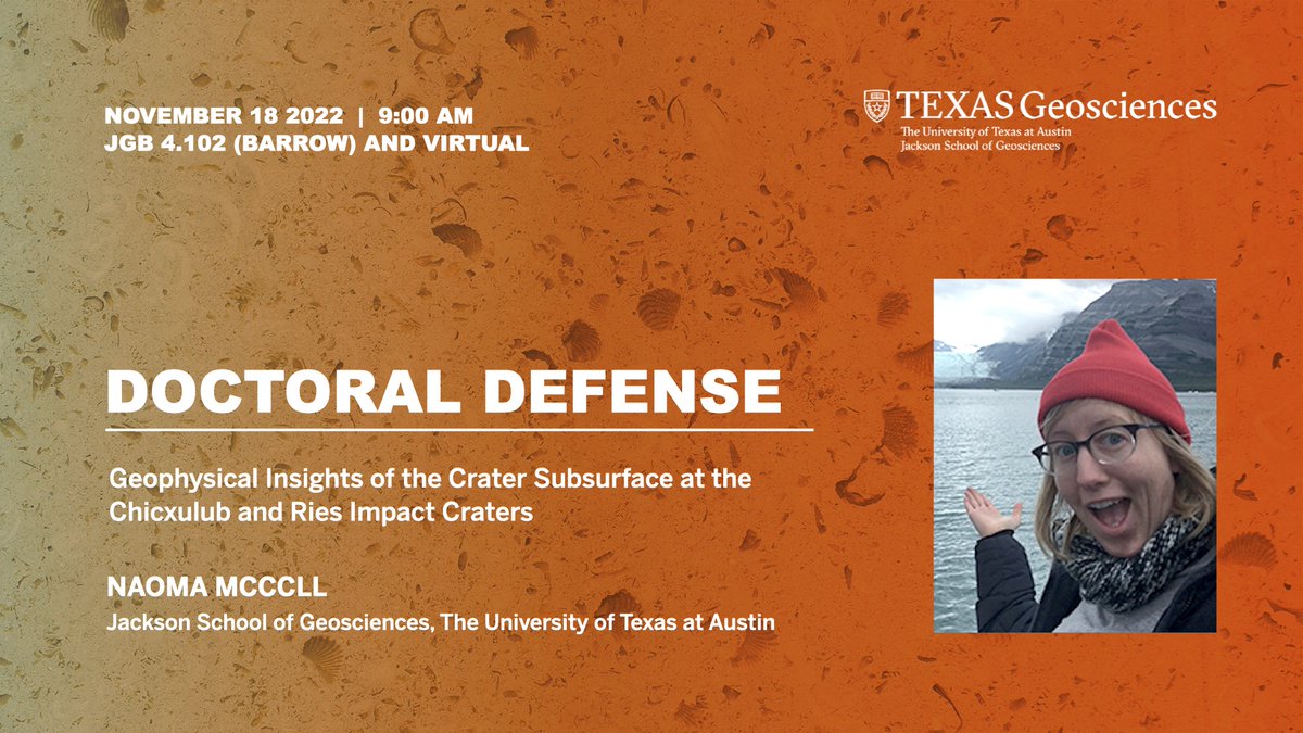 Naoma McCall will be presenting her doctoral defense on Friday, Nov.18 at 9 a.m. CT in JGB 4.102 and via Zoom. 

Her defense is titled "Geophysical Insights Of The Crater Subsurface At The Chicxulub And Ries Impact Craters."

All are welcome to attend! 
utexas.zoom.us/j/96284445687